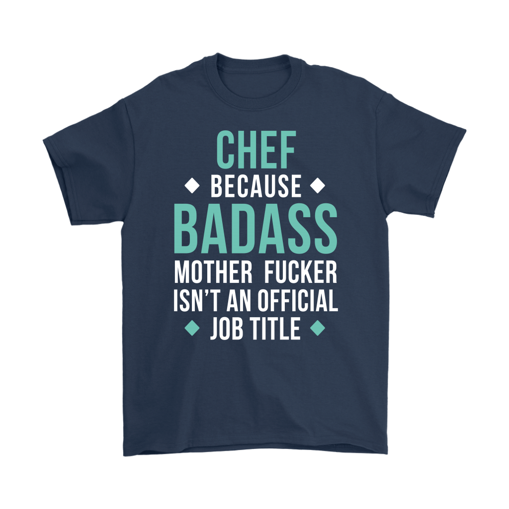Chef because badass mother fucker isn't an official job title Gift, Woman's tee, Unisex T-shirt, V-neck, Summer Apparel