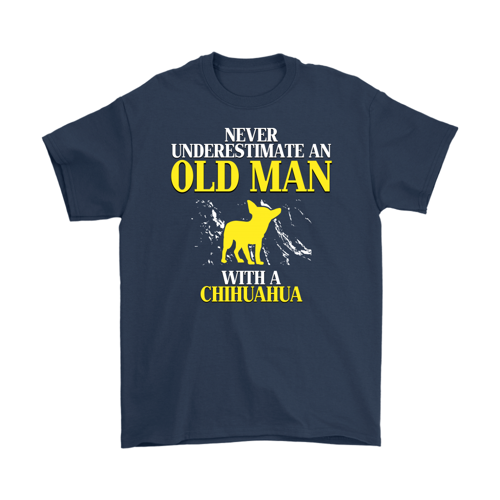 Chihuahua Gift, Never underestimate an old man with a Chihuahua, Grandpa tee, Unisex T-shirt, Grandfather gift, Grandfather t-shirt