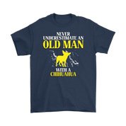 Chihuahua Gift, Never underestimate an old man with a Chihuahua, Grandpa tee, Unisex T-shirt, Grandfather gift, Grandfather t-shirt