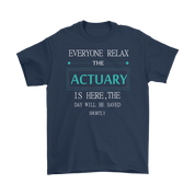 ACTUARY Gift, Everyone relax the ACTUARY is here, the day will be save shortly, Woman's tee, Unisex T-shirt, V-neck, Summer Apparel