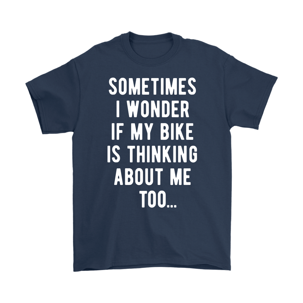 Cycling Sometimes I wonder if my bike is thinking about me too Gift, Woman's tee, Unisex T-shirt, V-neck, Summer Apparel