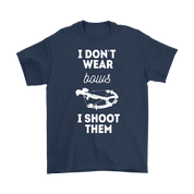 Hunting I don't wear bows, I shoot them T-Shirt