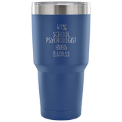 49% School Psychologist, Badass Tumbler 30oz