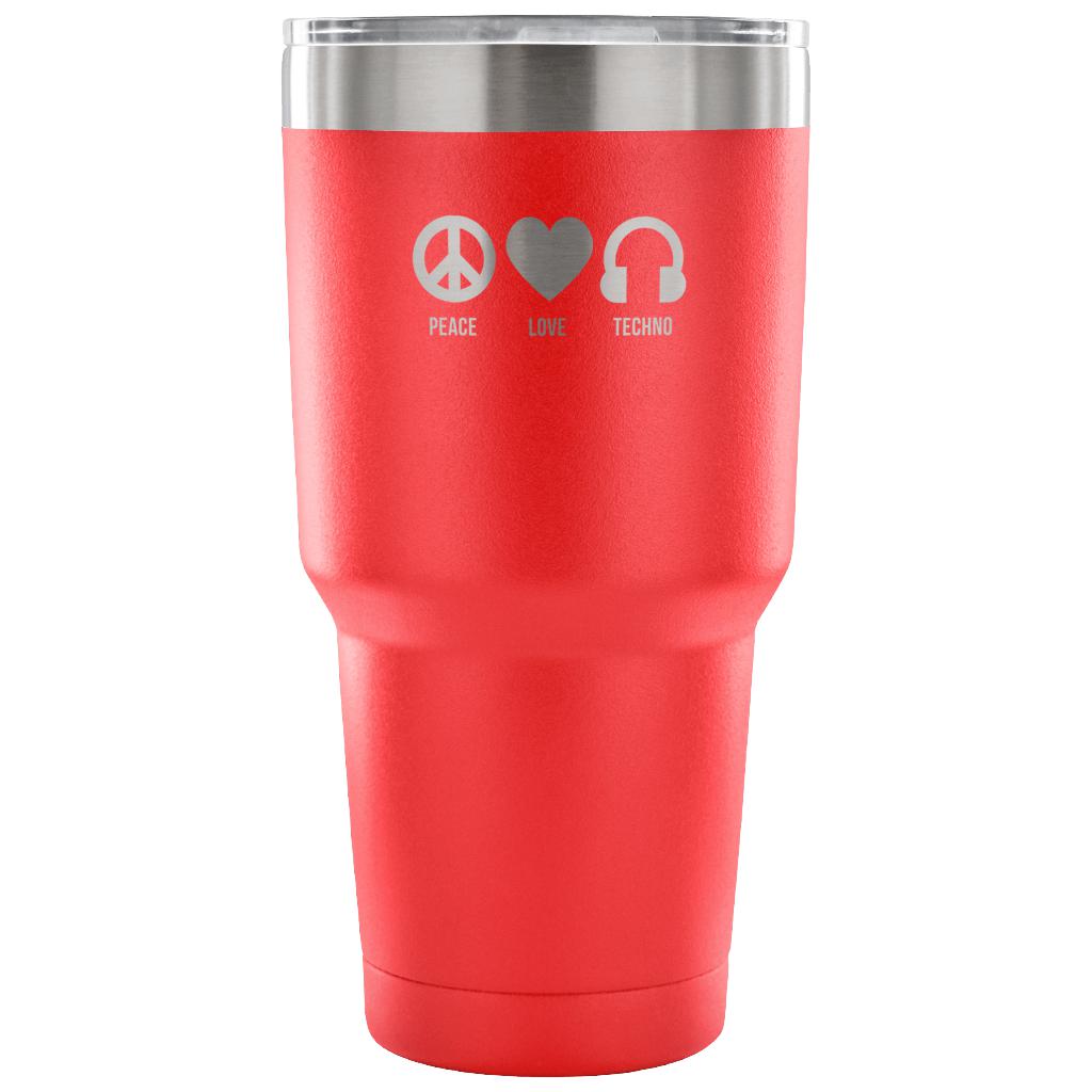 Peace, love, techno Tumbler 30oz