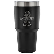 49% Nurse Anesthetist, Badass Tumbler 30oz