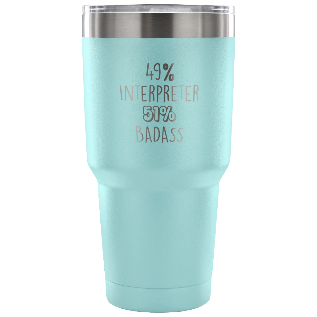 49% Interpreter, Badass Tumbler 30oz