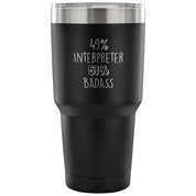 49% Interpreter, Badass Tumbler 30oz