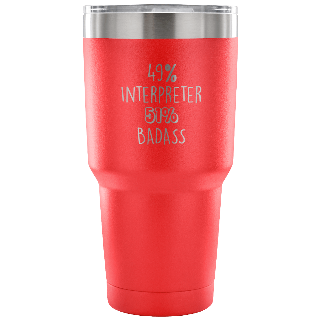 49% Interpreter, Badass Tumbler 30oz
