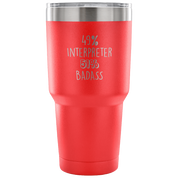 49% Interpreter, Badass Tumbler 30oz