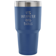 49% Interpreter, Badass Tumbler 30oz