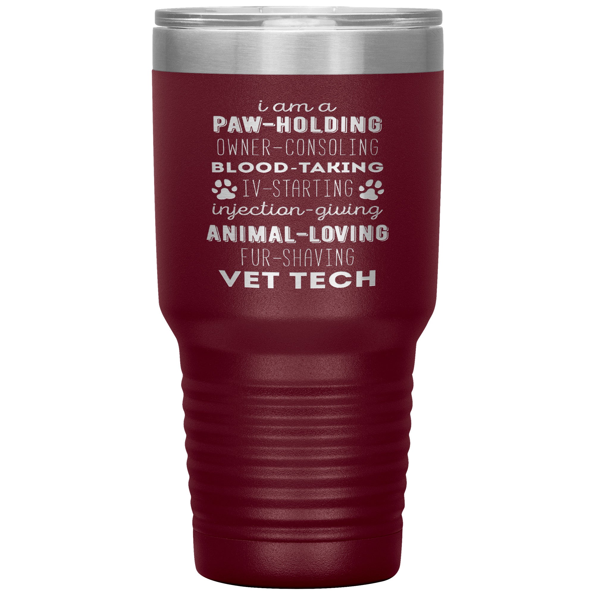 I am a paw-holding, owner-consoling, blood-taking, vet tech , 30oz Tumbler
