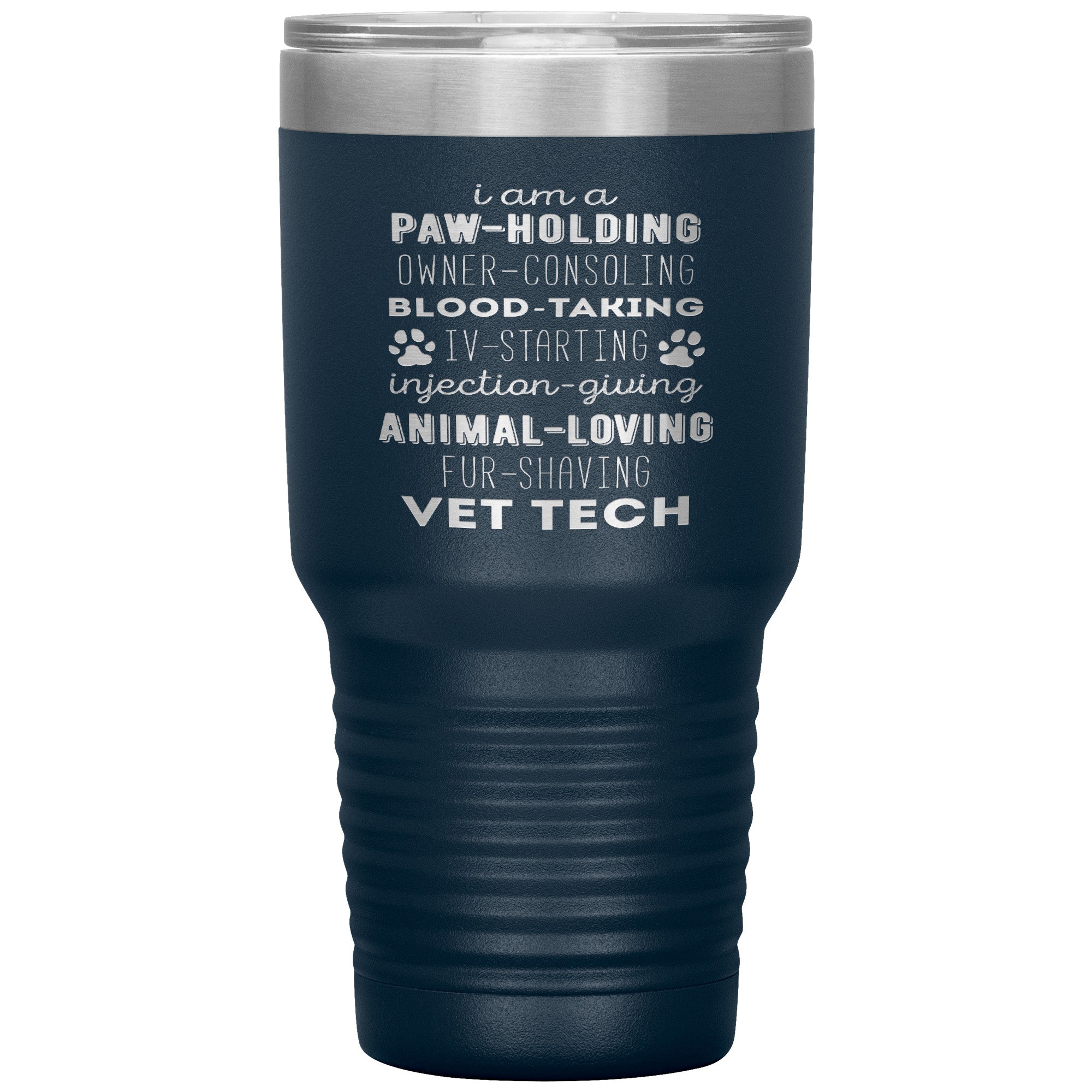 I am a paw-holding, owner-consoling, blood-taking, vet tech , 30oz Tumbler
