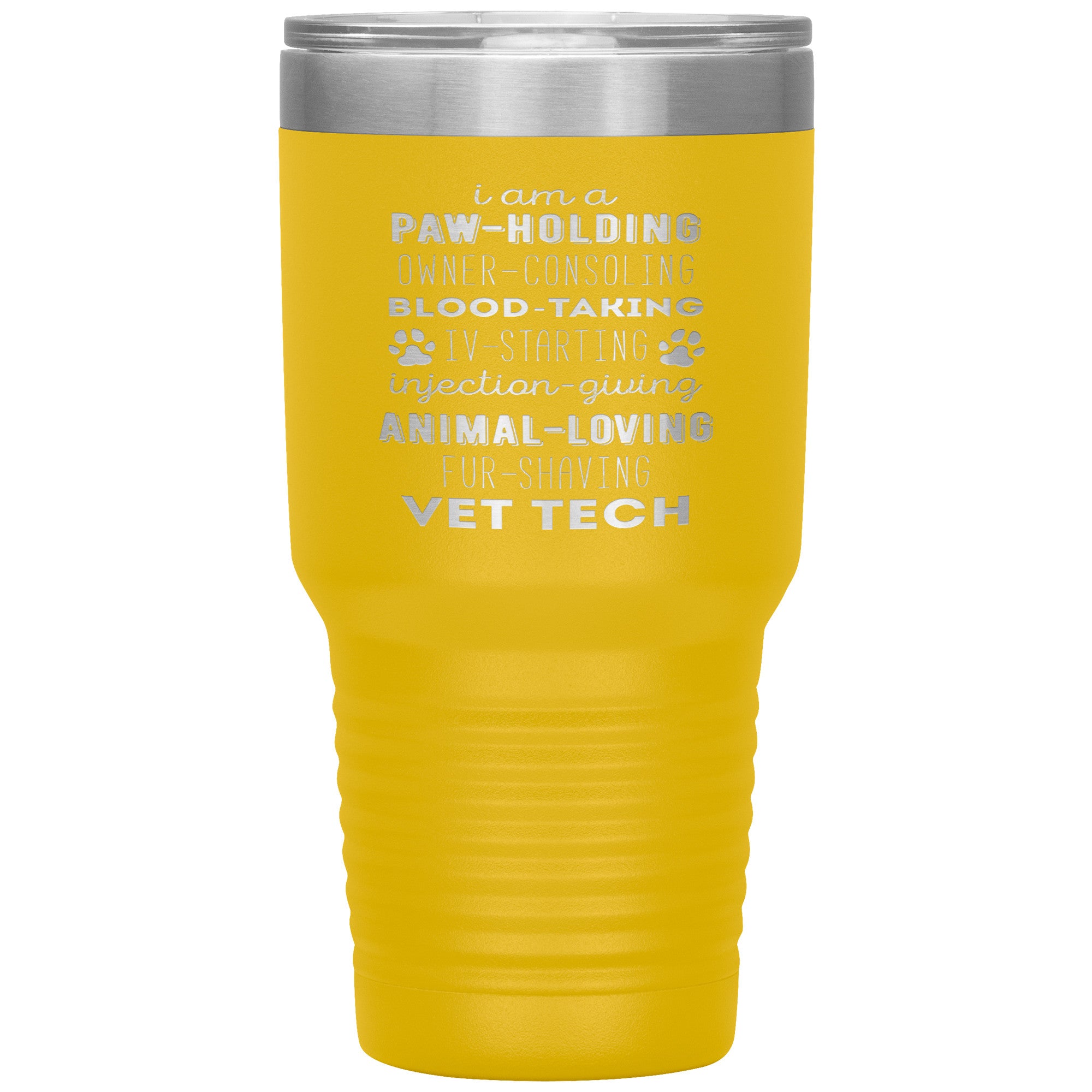 I am a paw-holding, owner-consoling, blood-taking, vet tech , 30oz Tumbler