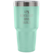 49% Audiologist, Badass Tumbler 30oz