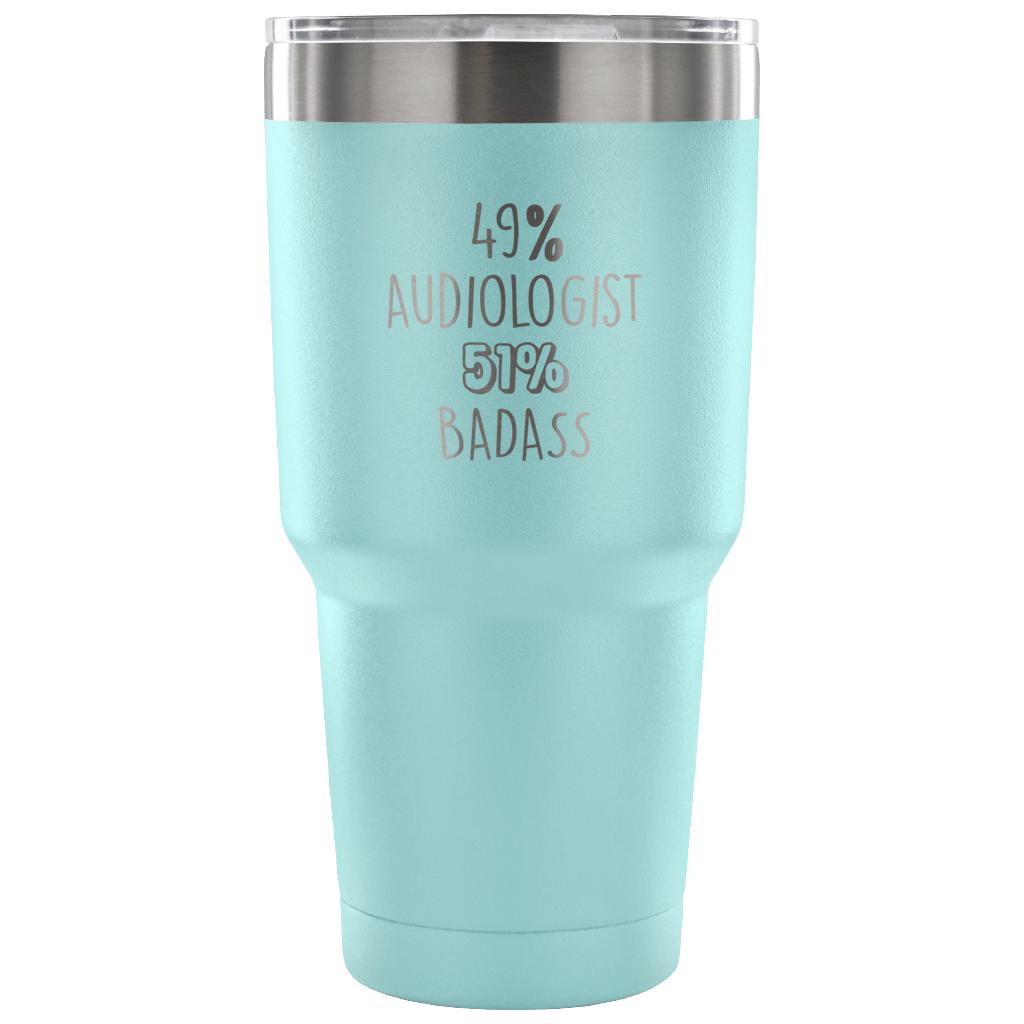 49% Audiologist, Badass Tumbler 30oz