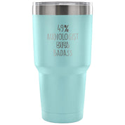 49% Audiologist, Badass Tumbler 30oz