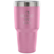 49% Audiologist, Badass Tumbler 30oz