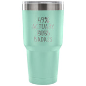 49% Actuary, Badass Tumbler 30oz