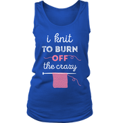 I knit to burn of the crazy