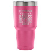 Electrician because badass mother fucker isn't an official job title Tumbler 30oz