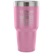 Electrician because badass mother fucker isn't an official job title Tumbler 30oz