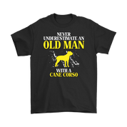 Cane corso Gift, Never underestimate an old man with a Cane corso, Grandpa tee, Unisex T-shirt, Grandfather gift, Grandfather t-shirt