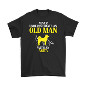 Akita Gift, Never underestimate an old man with an Akita, Grandpa tee, Unisex T-shirt, Grandfather gift, Grandfather t-shirt
