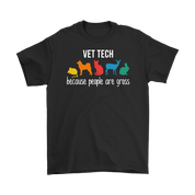 Veterinary Vet tech: because people are gross Gift, Unisex T-Shirt