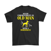 Doberman Gift, Never underestimate an old man with a Doberman, Grandpa tee, Unisex T-shirt, Grandfather gift, Grandfather t-shirt