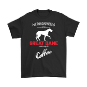 All this Dad needs is his Great dane and a cup of coffee, Dad tee, Unisex T-shirt, Father gift, Dad t-shirt, Dog Dad t-shirt