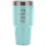 49% Drummer, Badass Tumbler 30oz