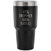 49% Drummer, Badass Tumbler 30oz