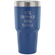 49% Drummer, Badass Tumbler 30oz