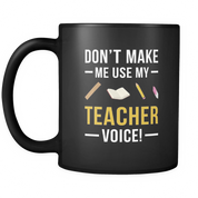 Dom't make me use my teacher voice