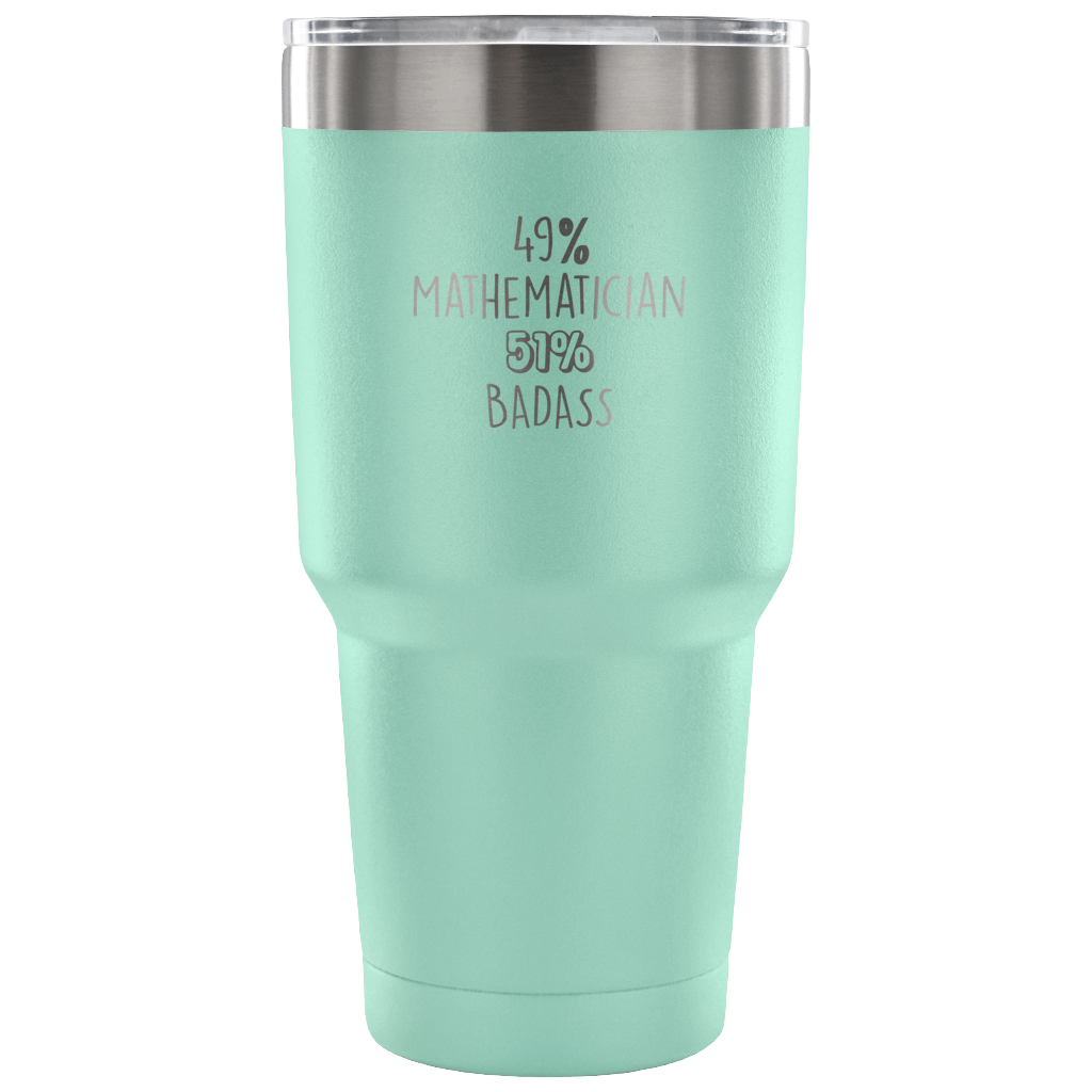 49% Mathematician, Badass Tumbler 30oz