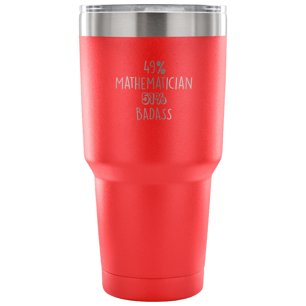 49% Mathematician, Badass Tumbler 30oz