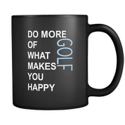 Do more of what makes you happy Golf