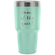 Mom of the year! Tumbler 30oz