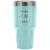 Mom of the year! Tumbler 30oz