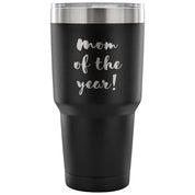 Mom of the year! Tumbler 30oz