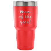 Mom of the year! Tumbler 30oz