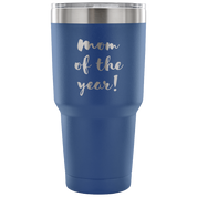 Mom of the year! Tumbler 30oz