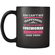But you can become a Forewoman and that's pretty much the same thing