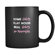 some girls play house real girls go Kayaking