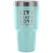 Live learn love, jiu jitsu Tumbler 30oz