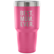 Best mom ever Tumbler 30oz