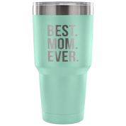 Best mom ever Tumbler 30oz