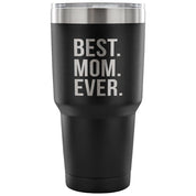 Best mom ever Tumbler 30oz