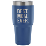 Best mom ever Tumbler 30oz