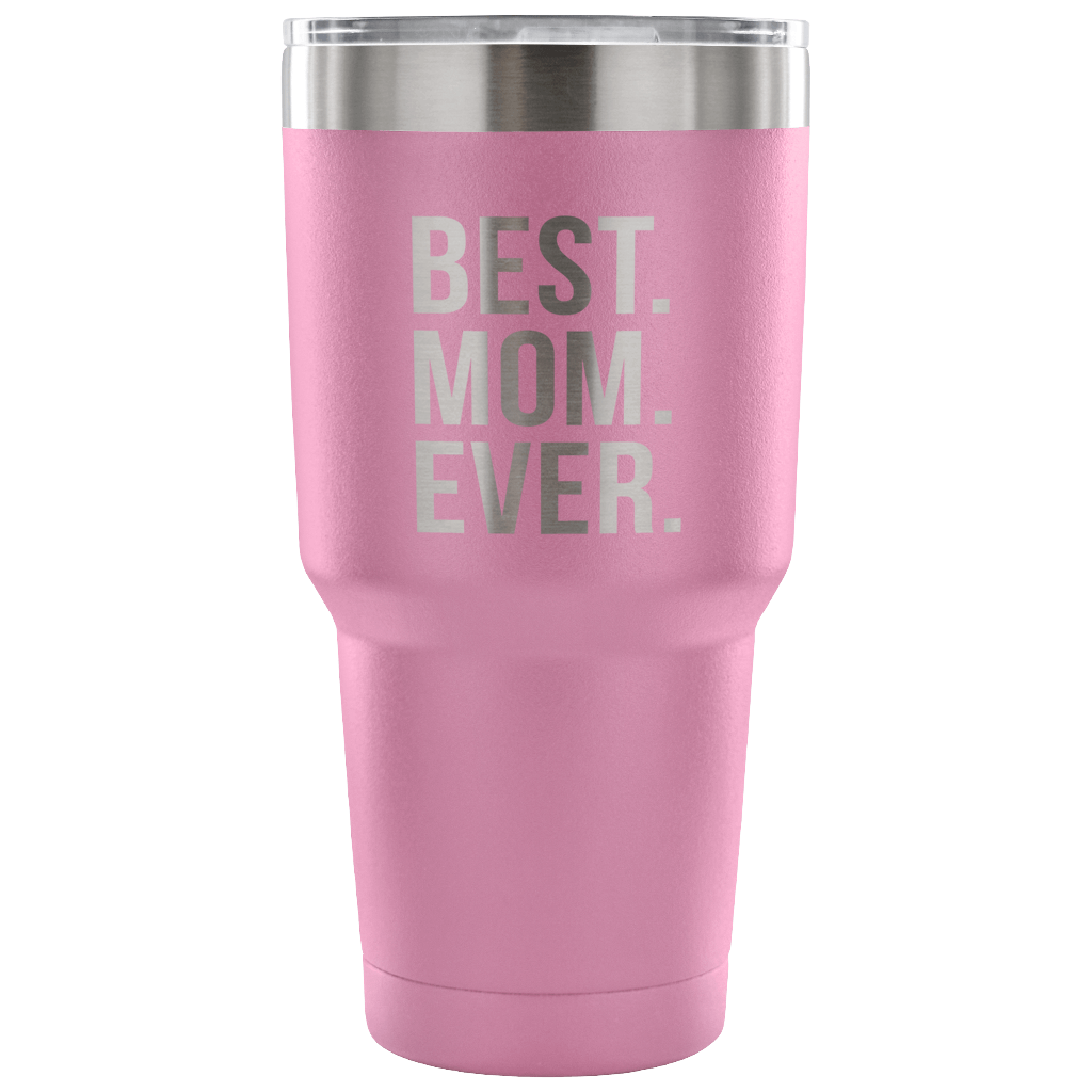 Best mom ever Tumbler 30oz